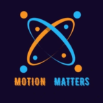 MOTION MATTERS